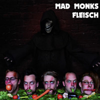 Mad Monks - Fleisch (Explicit)