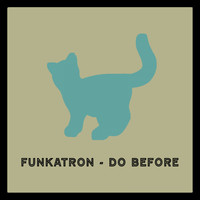 Funkatron - Do Before