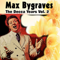 Max Bygraves - Max Bygraves the Decca Years Vol. 2
