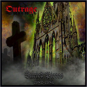 Outrage - Buried Pieces (1982 - 1986)