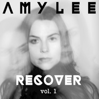 Amy Lee - Recover, Vol. 1 - EP