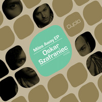 Oskar Szafraniec - Miles Away EP