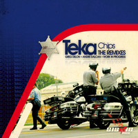 Teka - Chips: The Remixes - Single
