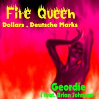 Geordie - Fire Queen