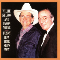 Willie Nelson with Faron Young - Funny How Time Slips Away