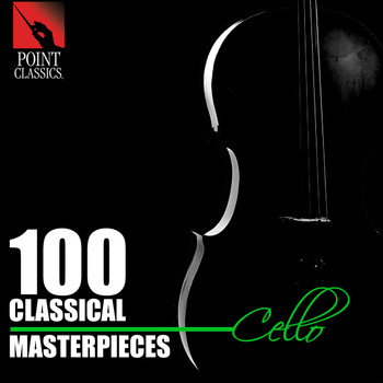 Various Artists - 100 Classical Masterpieces: Cello