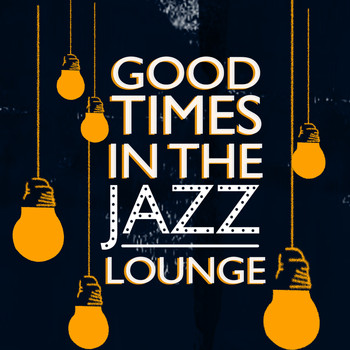 Lounge - Good Times in the Jazz Lounge