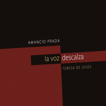 Amancio Prada - La Voz Descalza - Teresa de Jesús