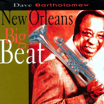 Dave Bartholomew - New Orleans Big Beat