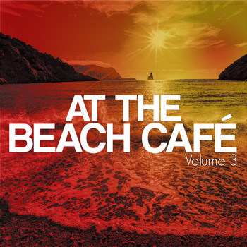 Various Artists - At The Beach Café, Vol. 3 (Beach House & Deep Electronic Tunes)
