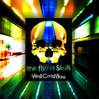 The Flying Skulls - West Coast Bass