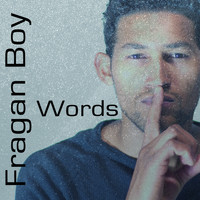 Fragan Boy - Words