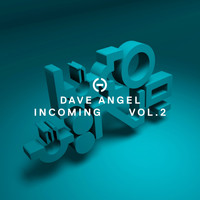 Dave Angel - Incoming, Vol. 2