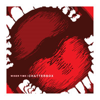 Wiser Time - Chatterbox