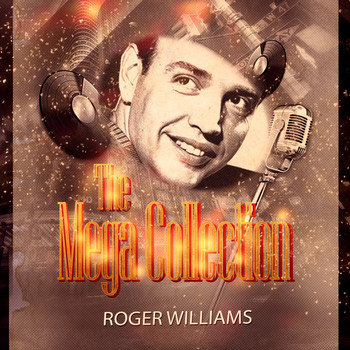 Roger Williams - The Mega Collection