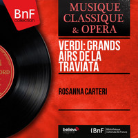 Rosanna Carteri - Verdi: Grands airs de La traviata