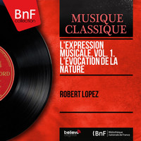 Robert Lopez - L'expression musicale, vol. 1. L'évocation de la nature