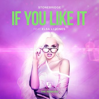 Stonebridge - If You Like It (The Remixes)