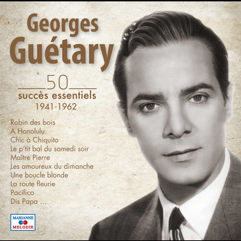 Georges Guétary - 50 succès essentiels 1941-1962