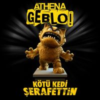 Athena - Geblo (Kötü Kedi Şerafettin)