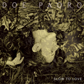 Doe Paoro - Slow to Love
