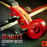 Ed Haley - Ed Haley's Country Music, Vol. 1