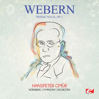 Anton Webern - Webern: Passacaglia, Op. 1 (Digitally Remastered)