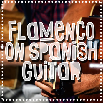 Guitarra Acústica y Guitarra Española|Gitarre Romantische|Guitare Flamenco - Flamenco on Spanish Guitar