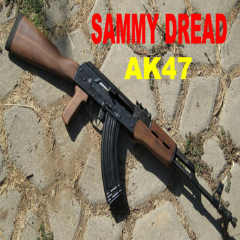 Sammy Dread - Ak47