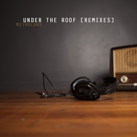 Metroland - Under the Roof (Remixes)