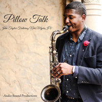 John Taylor - Pillow Talk (feat. Nate Myers, IV)