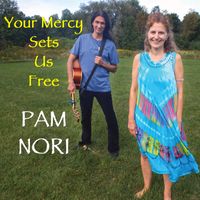 Pam Nori - Your Mercy Sets Us Free