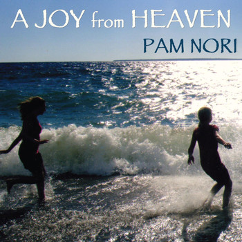 Pam Nori - A Joy from Heaven