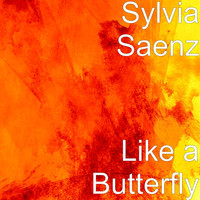 Sylvia Saenz - Like a Butterfly