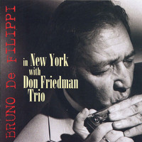 Bruno De Filippi - In New York with Don Friedman Trio