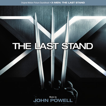 John Powell - X-Men: The Last Stand (Original Motion Picture Soundtrack)