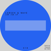 Larsen & Wave - Low Job Ep