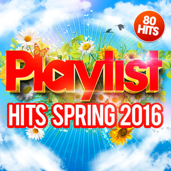 Various Artists - Playlist Hits Spring 2016 - 80 Hits (Explicit)