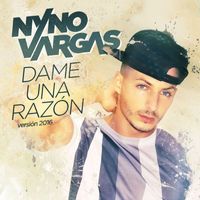 Nyno Vargas - Dame una razón (Versión 2016)