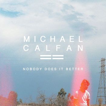 Michael Calfan - Nobody Does It Better