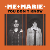 ME + MARIE - You Don't Know