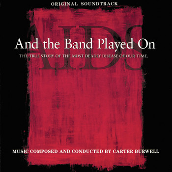 Carter Burwell - And The Band Played On (Original Soundtrack)
