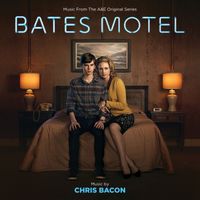 Chris Bacon - Bates Motel (Music From The A&E Original Series)