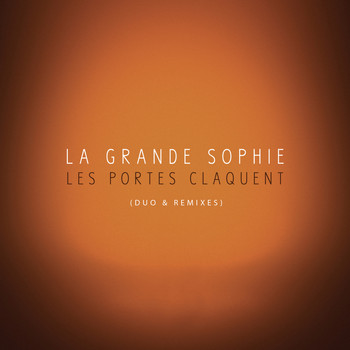 La Grande Sophie - Les portes claquent (Duo & Remixes)