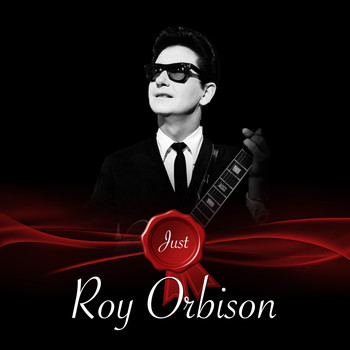 Roy Orbison - Just - Roy Orbison
