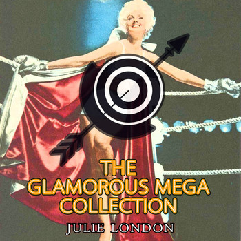 Julie London - The Glamorous Mega Collection