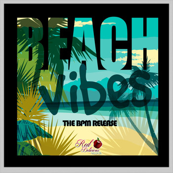 Various Artists - Beach Vibes: The BPM Release