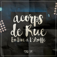 Acorps de Rue - En live à l'Aroffe (Explicit)
