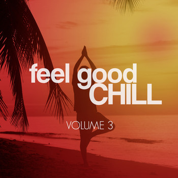 Various Artists - Feel Good Chill, Vol. 3 (Best Sunny Relax Tunes)