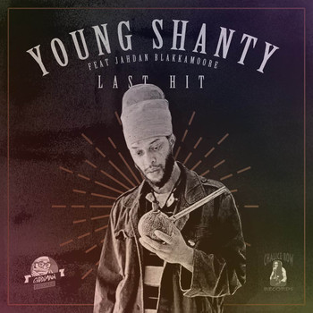 Young Shanty - Last Hit (feat. Jahdan Blakkamoore) - Single
